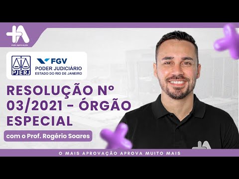 TJ/RJ 2026: Resolução 03/2021 do Órgão Especial | FGV | Prof. Rogério Soares