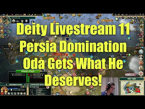Civ 5 Deity Stream 11 - Persia: Oda Gets What He Deserves! Artillery, Planes, Battleships & Stealth!