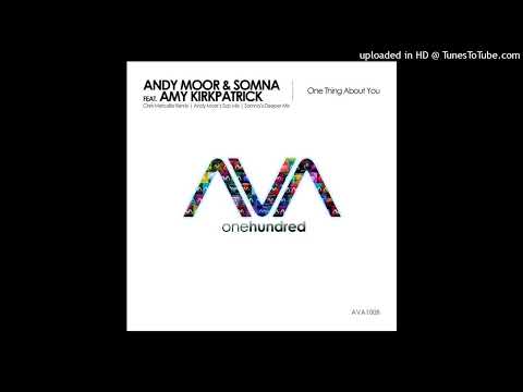 Andy Moor & Somna ft Amy Kirkpatrick - One Thing About You (Chris Metcalfe Remix)