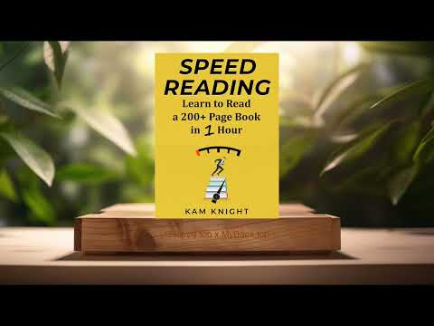 [Review] Speed Reading: Learn to Read a 200+ Page Book in 1 Hour (Kam Knight) Summarized