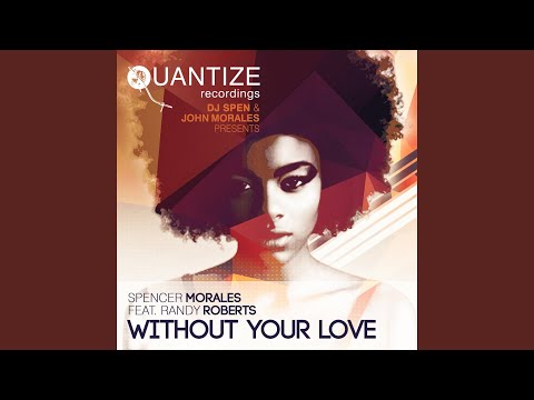Without Your Love (John Morales M+M Mix)