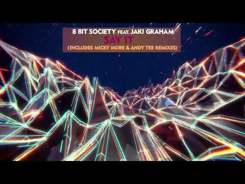 8 Bit Society feat. Jaki Graham - Say It (Micky More & Andy Tee Vocal Mix) - Coming Soon!!