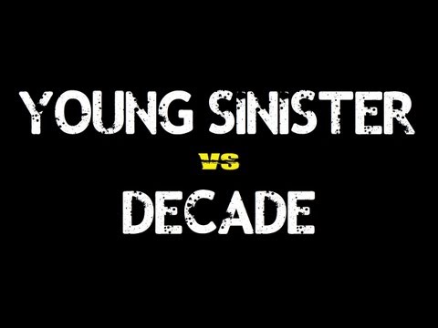 Young Sinister vs Decade