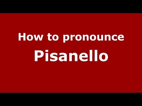 How to pronounce Pisanello (Italian/Italy) - PronounceNames.com