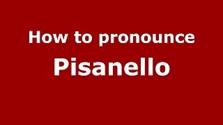 How to pronounce Pisanello