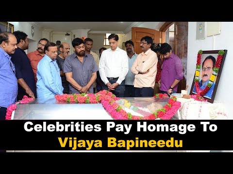 Celebrities Pay Homage To Vijaya Bapineedu