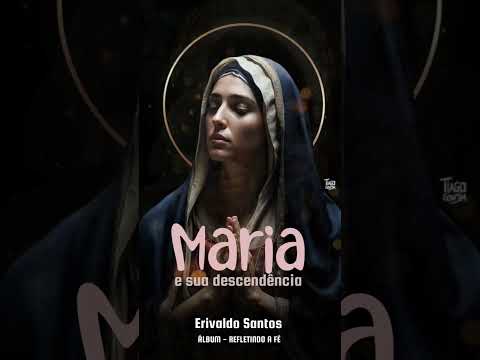 Maria E Sua Descendência - Erivaldo Santos