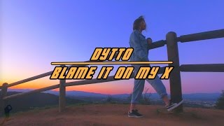 Blame it on my X | Dytto | Dance Freestyle