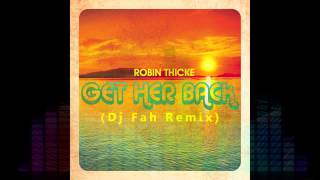Robin Thicke - Get Her Back (Dj Fah Remix)