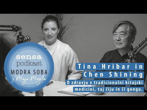 Modra soba/Sensa podkast #3 – Chen Shining in Tina Hribar o zdravju, taj čiju in či gongu.