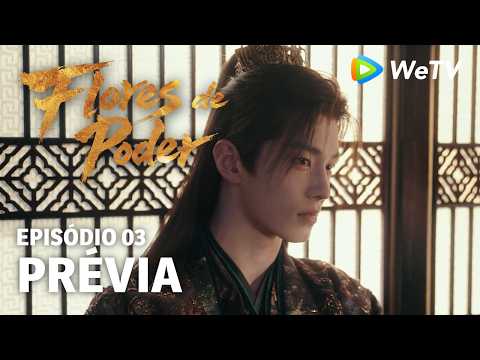 Prévia Episódio 03｜Flores do Poder (Blossoms of Power) | Meng Ziyi & He Yu | WeTV Portuguese