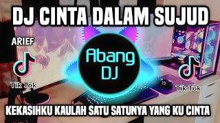 Download lagu DJ KEKASIHKU KAULAH SATU SATUNYA YANG KU CINTA - CINTA DALAM SUJUD  REMIX VIRAL TIKTOK TERBARU 2023 mp3
