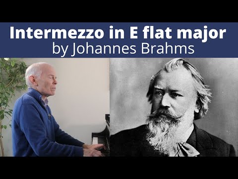 INTERMEZZO in E flat Major by BRAHMS: A Lullaby for Your Sorrows (pianist Duane Hulbert analyzes it)