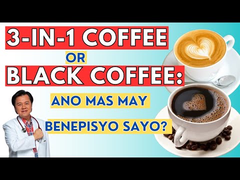 3-in-1 Coffee or Black Coffee: Ano Mas May Benepisyo? - By Doc Willie Ong