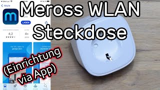 Meross WLAN Steckdose Smart Plug MSS210 einrichten, mit WLAN verbinden und mit der App steuern