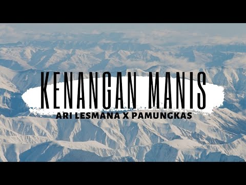 Ari Lesmana x Pamungkas | Kenangan Manis | STORY