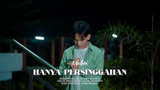 Download lagu HANYA PERSINGGAHAN - MUBAI mp3