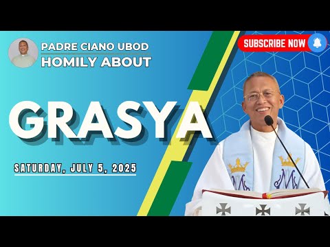 Fr. Ciano Homily about GRASYA - 7/5/2025