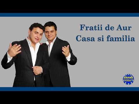 Fratii de Aur - Casa si familia (Official Track)