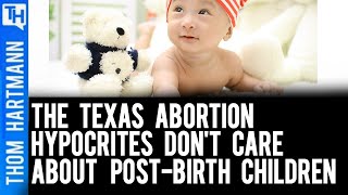 Texas Abortion Hypocrites Don't Care Once You're Born