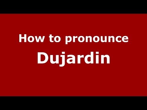How to pronounce Dujardin