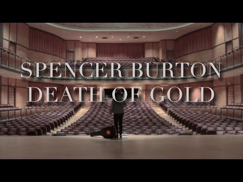 Spencer Burton - Death of Gold (Official Video)