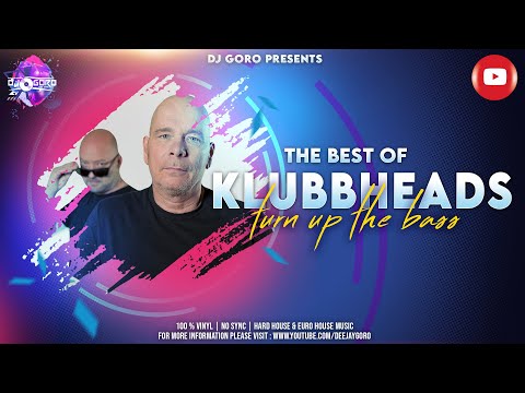 THE BEST Of KLUBBHEADS MIXED BY DJ GORO