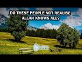 Do These People Not Realise Allah Knows All Al Baqarah 75 To 77 Voice Of Quran