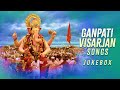 Ganpati Visarjan Songs Ganpati Songs Non Stop Jukebox Ganesh Utsav 2023