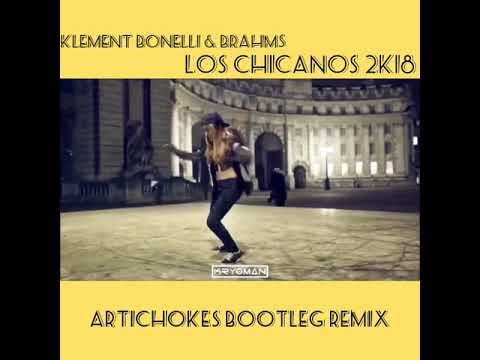 Klement Bonelli & Brahms   Los Chicanos 2K18 (Artichokes Bootleg Remix)