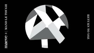 Maeve 3: Mano Le Tough - Return to Yoz