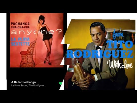 A Bailar Pachanga: Tito Rodríguez & La Playa Sextet. 🔥🕺💃
