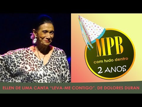 ELLEN DE LIMA canta “Leva-me contigo”, de Dolores Duran