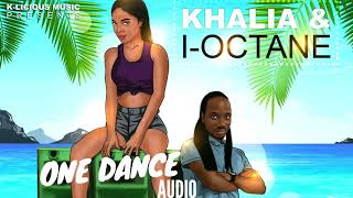 Khalia & I- Octane - One Dance (OFFICIAL AUDIO)