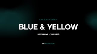 Download lagu Blue and Yellow - The Used (Berth Live) [Karaoke Version] mp3