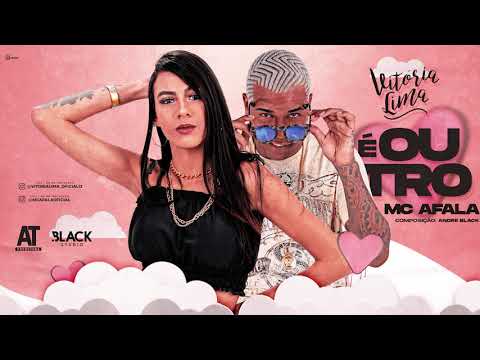 Vitoria Lima e MC Afala - É Outro - Brega Romântico