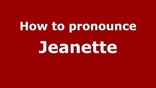 How to pronounce Jeanette