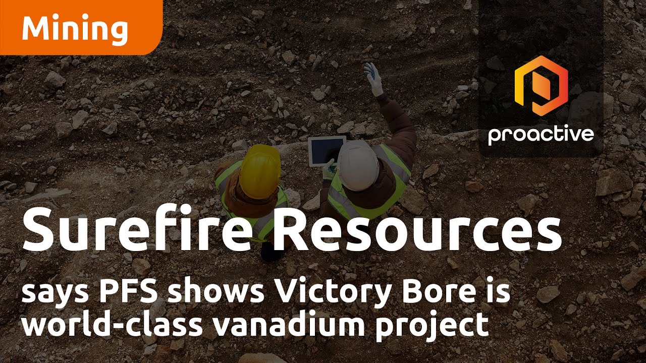 Surefire Resources says PFS shows Victory Bore is world-class vanadium project