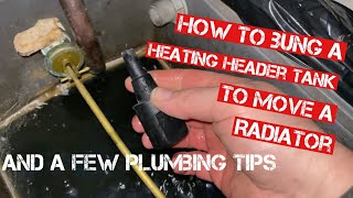 HOW TO BUNG A CENTRAL HEATING HEADER TANK to save DRAINING THE SYSTEM & Capping/moving A RADIATOR