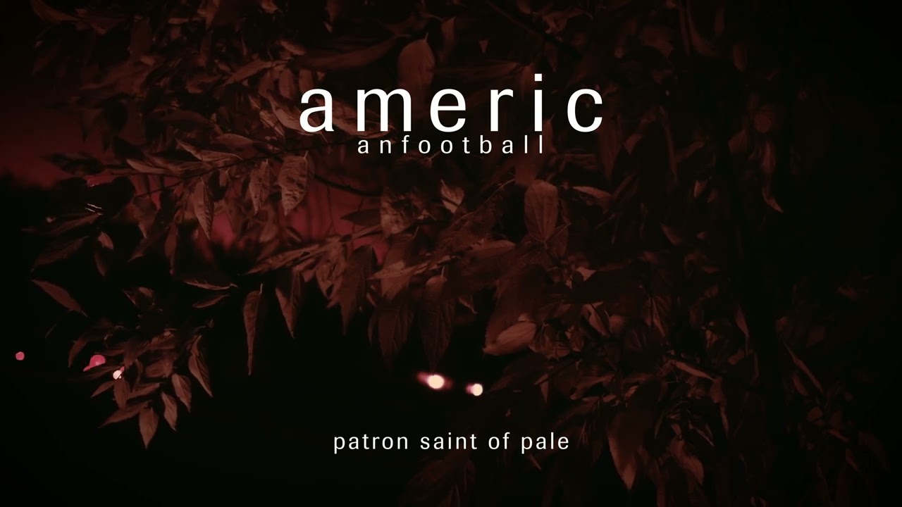 American Football - Patron Saint of Pale