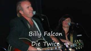 Billy Falcon Die Twice