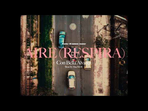 RUZTO - AIRE (RESPIRA) CON BELLA ALVAREZ