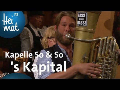 Kapelle So & So - 's Kapital | Wirtshausmusikanten | BR Heimat
