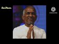 Petha Manasu Maestro IsaiGnani Ilaiyaraaja Voice