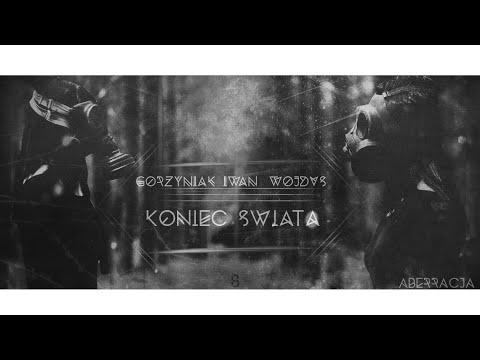 Górzyniak ╳ Iwan ╳ Wojdvs - Koniec świata #Aberracja