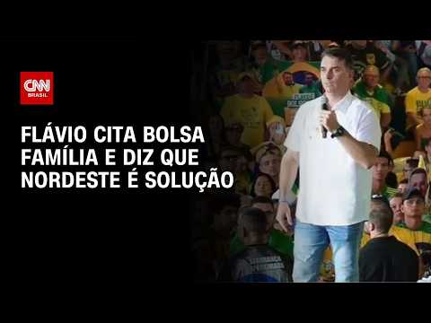 Na Paraíba, Flávio cita Bolsa Família e coloca Nordeste como “solução” | AGORA CNN