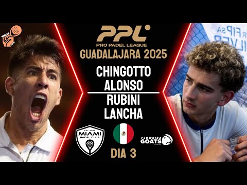 AUTENTICO PARTIDAZO🔥| CHINGOTTO & ALONSO VS RUBINI & LANCHA | PPL GUADALAJARA 2025 | HIGHLIGHTS