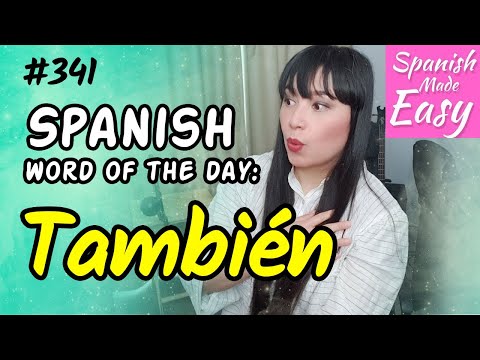 Learn Spanish: TAMBIÉN | Spanish Word of the Day #341 [Spanish Lessons]