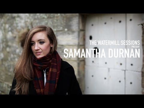 Watermill Sessions  - Samantha Durnan