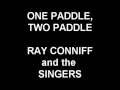 One Paddle, Two Paddle - Ray Conniff and the Singers